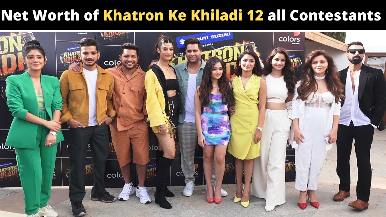 Net Worth of Khatron Ke Khiladi all Contestants