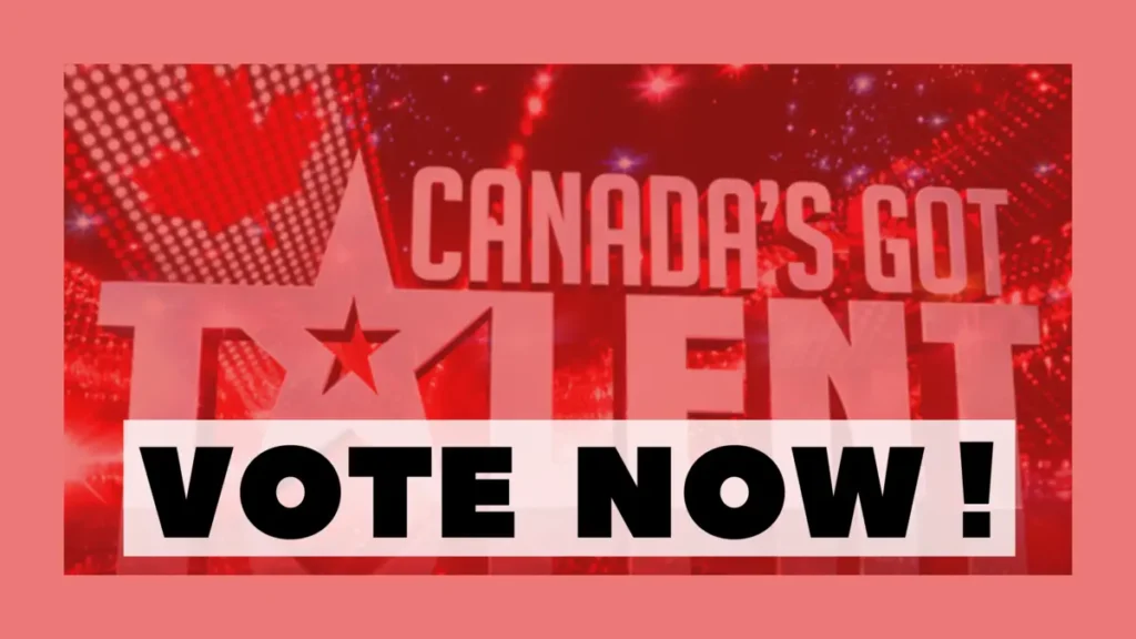 How To Vote Canada’s Got Talent 2023