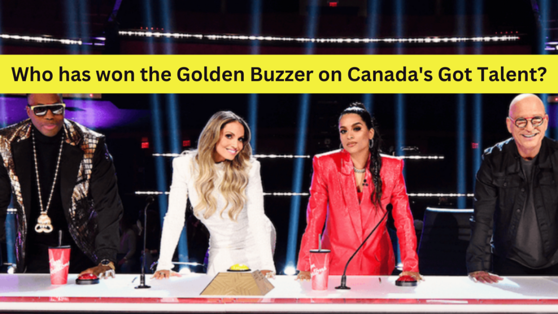 CGT Contestants 2023 Who has won the Golden Buzzer on Canada's Got